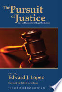 The Pursuit of Justice : Law and Economics of Legal Institutions /
