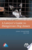 A lawyer's guide to dangerous dog issues /