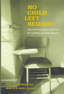 No child left behind? : the politics and practice of school accountability /