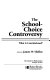 The School-choice controversy : what is constitutional? /