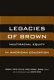 Legacies of Brown : multiracial equity in American education /