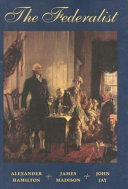 The Federalist : a commentary on the Constitution of the United States : a collection of essays / edited by John C. Hamilton.