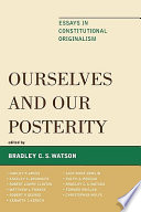 Ourselves and our posterity : essays in constitutional originalism /