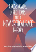 Crossroads, directions, and a new critical race theory /