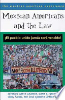 Mexican Americans & the law : el pueblo unido jam's ser ̀vencido! /