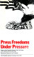 Press freedoms under pressure ; report /