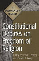 Constitutional debates on freedom of religion : a documentary history /