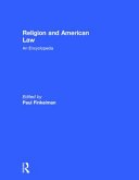 Religion and American law : an encyclopedia /