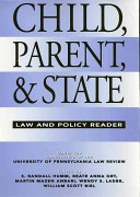Child, parent, and state : law and policy reader /
