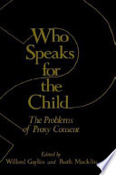 Who speaks for the child : the problems of proxy consent /