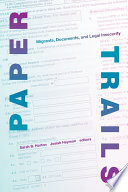 Paper trails : migrants, documents, and legal insecurity /