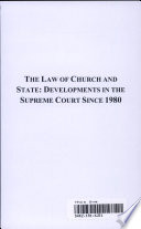 The law of church and state : developments in the Supreme Court since 1980 /