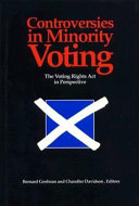 Controversies in minority voting : the Voting Rights Act in twenty-five year perspective /