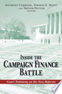 Inside the campaign finance battle : court testimony on the new reforms /