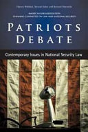 Patriots debate : contemporary issues in national security law /