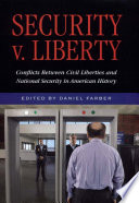Security v. liberty : conflicts between civil liberties and national security in American history /