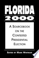 Florida 2000 : a sourcebook on the contested presidential election /