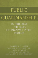 Public guardianship : in the best interests of incapacitated people? /