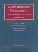 Water resource management : a casebook in law and public policy.