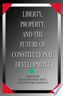 Liberty, property, and the future of constitutional development /