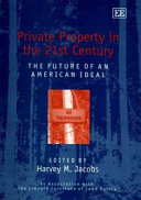 Private property in the 21st century : the future of an American ideal /