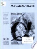 Actuarial values, book aleph : remainder, income, and annuity factors for one life, two lives, and terms certain; interest rates from 2.2 percent to 22.0 percent; for use in income, estate, and gift tax purposes including valuation of pooled income fund remainder interests.
