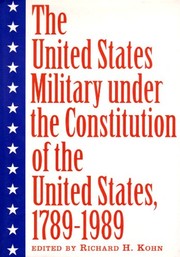 The United States military under the Constitution of the United States, 1789-1989 /