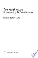 Rehnquist justice : understanding the court dynamic /