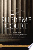 The Supreme Court : a C-SPAN book featuring the justices in their own words /
