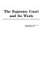 The Supreme Court and its work /