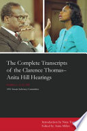The complete transcripts of the Clarence Thomas--Anita Hill hearings : October 11, 12, 13, 1991 /