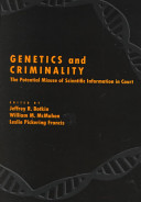 Genetics and criminality : the potential misuse of scientific information in court /