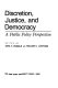 Discretion, justice, and democracy : a public policy perspective /