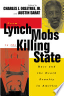 From lynch mobs to the killing state : race and the death penalty in America /