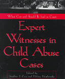 Expert witnesses in child abuse cases : what can and should be said in court /