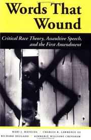 Words that wound : critical race theory, assaultive speech, and the First Amendment /
