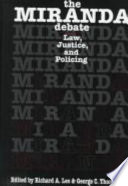 The Miranda debate : law, justice, and policing /