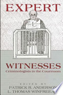 Expert witnesses : criminologists in the courtroom /