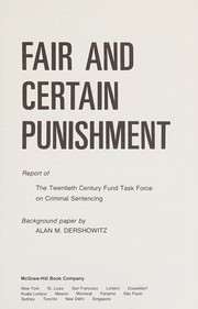 Fair and certain punishment : report of the Twentieth Century Fund Task Force on Criminal Sentencing /