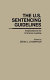The U.S. sentencing guidelines : implications for criminal justice /