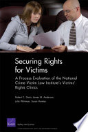 Securing rights for victims : a process evaluation of the National Crime Victim Law Institute's victims' rights clinics /