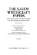 The Salem witchcraft papers : verbatim transcripts of the legal documents of the Salem witchcraft outbreak of 1692 /