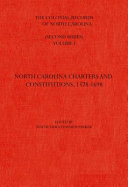 North Carolina charters and constitutions, 1578-1698 /