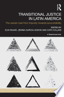 Transitional justice in Latin America : the uneven road from impunity towards accountability /