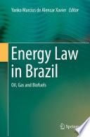 Energy law in Brazil : oil, gas and biofuels /