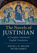 The novels of Justinian : a complete annotated English translation /