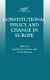 Constitutional policy and change in Europe /
