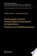 The European Court of human rights overwhelmed by applications : problems and possible solutions /