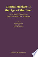 Capital markets in the age of the euro : cross-border transactions, listed companies and regulation /