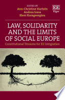 Law, solidarity and the limits of social Europe : constitutional tensions for EU integration /